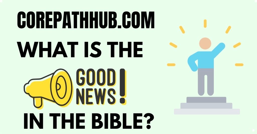 what is the good news in the bible